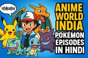 Anime World India Pokémon Episodes in Hindi